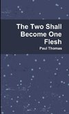 The Two Shall Become One Flesh