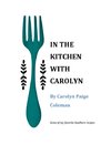 IN THE KITCHEN WITH CAROLYN