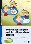 Beziehungsfähigkeit und Sozialkompetenz fördern