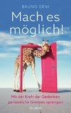 Mach es möglich!