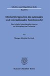 Minderjährigenehen im nationalen und internationalen Familienrecht.