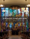 A Bridging of Art and Faith