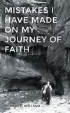 Mistakes I have made On my Journey of Faith