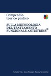 Compendio Teorico Pratico sulla metodologia del Trattamento Funzionale Antistress