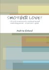 SMOTHER LOVE?