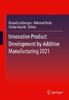 Innovative Product Development by Additive Manufacturing 2021