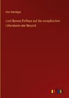 Lord Byrons Einfluss auf die europäischen Litteraturen der Neuzeit