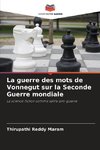 La guerre des mots de Vonnegut sur la Seconde Guerre mondiale