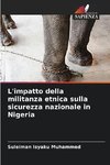 L'impatto della militanza etnica sulla sicurezza nazionale in Nigeria