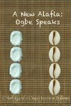 A New Alafia, Ogbe Speaks, Volume VIII