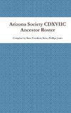 Arizona Society CDXVIIC Ancestor Roster