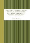 INFLUENCE OF TANGO NUEVO, ETHNIC, SLAVONIAN FOLK, AND JAZZ MUSIC ON  G. LIGETI'S 