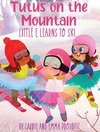 Tutus on the Mountain