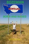 Bozeman Born and Raised