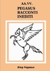 AA.VV. Pegasus Racconti Inediti