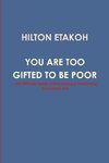 You Are Too Gifted to be Poor