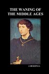 The Waning of the Middle Ages