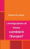 L'immigrazione di  massa cambierà  l'Europa?