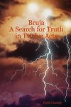 Bruja                      A Search for Truth in Twelve Acts