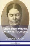 Shut Your Mouth and Save Your Life