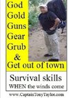 GOD, GOLD, GUNS, GEAR, GRUB and GET out of town