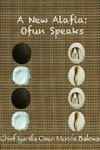 A New Alafia, Ofun Speaks,Volume X