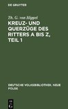 Kreuz- und Querzüge des Ritters A bis Z, Teil 1