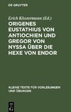 Origenes Eustathius von Antiochien und Gregor von Nyssa über die Hexe von Endor