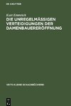 Die unregelmässigen Verteidigungen der Damenbauereröffnung