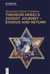 Theodor Herzl¿s Zionist Journey ¿ Exodus and Return