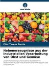 Nebenerzeugnisse aus der industriellen Verarbeitung von Obst und Gemüse