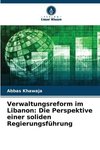 Verwaltungsreform im Libanon: Die Perspektive einer soliden Regierungsführung