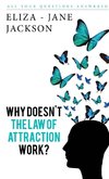 Why Doesn't The Law Of Attraction Work?