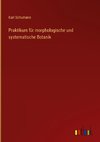 Praktikum für morphologische und systematische Botanik