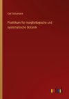 Praktikum für morphologische und systematische Botanik