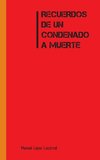 RECUERDOS DE UN CONDENADO A MUERTE