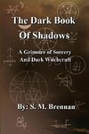 The Dark Book Of Shadows - A Grimoire of Sorcery and Dark Witchcraft