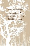 Smoking A Cigarette In The Seattle Rain