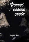 Vorrei essere creta