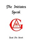 The Initiates Speak IX