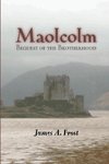 Maolcolm, Bequest of the Brotherhood