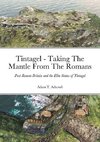 Tintagel - Taking The Mantle From The Romans