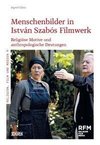 Menschenbilder in István Szabós Filmwerk