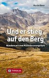 Und er stieg auf den Berg