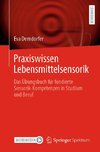 Praxiswissen Lebensmittelsensorik