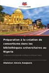 Préparation à la création de consortiums dans les bibliothèques universitaires au Nigeria