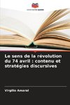 Le sens de la révolution du 74 avril : contenu et stratégies discursives