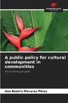 A public policy for cultural development in communities