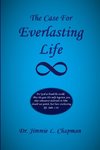 THE CASE FOR EVERLASTING LIFE