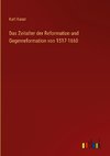 Das Zeitalter der Reformation und Gegenreformation von 1517-1660